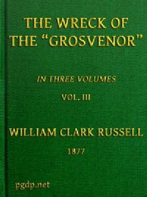 [Gutenberg 44499] • The Wreck of the Grosvenor, Volume 3 of 3 / An account of the mutiny of the crew and the loss of the ship when trying to make the Bermudas